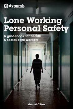 Paperback Lone Working Personal Safety: A guidebook for health & social care workers Book