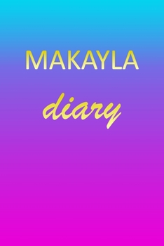 Paperback Makayla: Journal Diary - Personalized First Name Personal Writing - Letter M Blue Purple Pink Gold Effect Cover - Daily Diaries Book