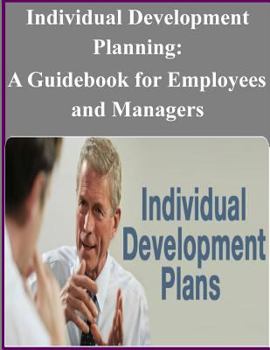 Individual Development Planning: A Guidebook for Employees and Managers