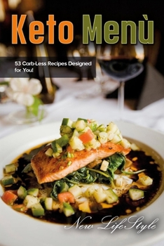 Paperback Keto Menu: 53 Carb-Less Recipes Designed for You! Book