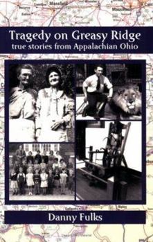 Paperback Tragedy on Greasy Ridge: True Stories from Appalachian Ohio Book