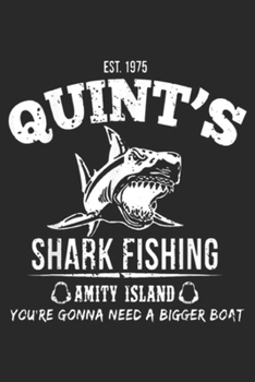 Paperback Est 1975 Quint's Shark Fishing Amity Island You're gonna need a bigger boat: Est 1975 Quint's Shark Fishing Amity Island You Journal/Notebook Blank Li Book