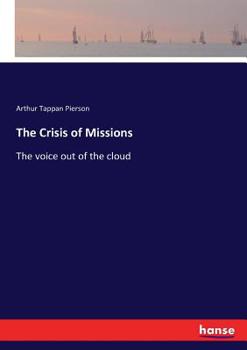 Paperback The Crisis of Missions: The voice out of the cloud Book