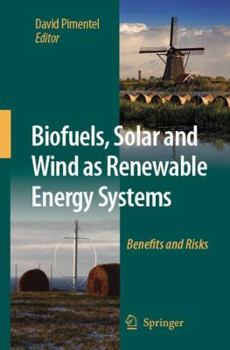 Hardcover Biofuels, Solar and Wind as Renewable Energy Systems: Benefits and Risks Book