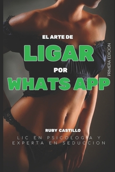 Paperback Como Ligar Por Whatsapp: El arte de ligar por mensaje [Spanish] Book