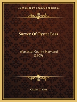 Paperback Survey Of Oyster Bars: Worcester County, Maryland (1909) Book