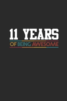 11 Years Of Being Awesome: Small Lined Notebook –  Awesome Birthday Gift Idea