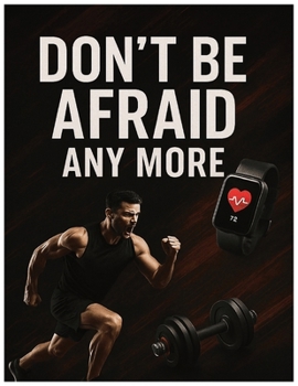 Don't be afraid any more: Mastering Your Mind and Creating Your Fearless Future (Focuses on mindset & future-building)