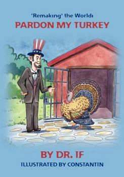 Paperback 'Remaking' the World: Pardon My Turkey Book