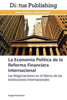 Paperback La Economia Politica de La Reforma Financiera Internacional [Spanish] Book