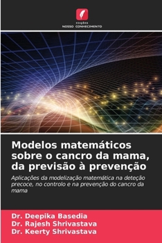 Paperback Modelos matemáticos sobre o cancro da mama, da previsão à prevenção [Portuguese] Book