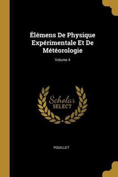 Paperback Élémens De Physique Expérimentale Et De Météorologie; Volume 4 [French] Book