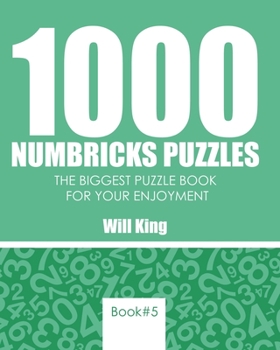 Paperback 1000 Numbricks puzzles: The biggest puzzle book for your enjoyment.Book 5 Book