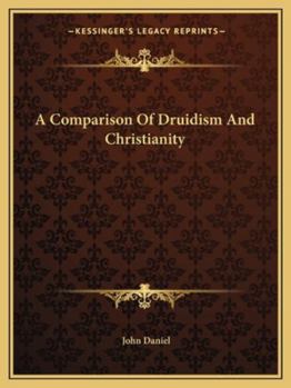 Paperback A Comparison Of Druidism And Christianity Book