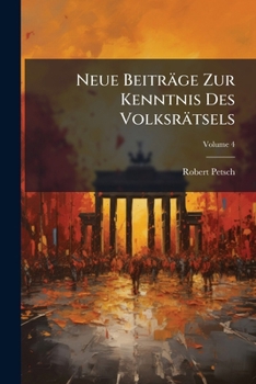 Paperback Neue Beiträge Zur Kenntnis Des Volksrätsels [German] Book