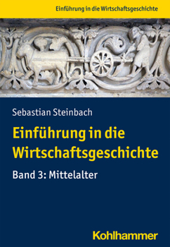 Paperback Einfuhrung in Die Wirtschaftsgeschichte: Band 3: Mittelalter [German] Book