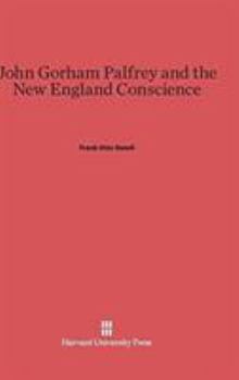 Hardcover John Gorham Palfrey and the New England Conscience Book