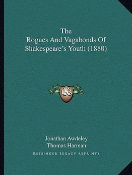 Paperback The Rogues And Vagabonds Of Shakespeare's Youth (1880) Book