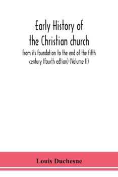 Paperback Early history of the Christian church: from its foundation to the end of the fifth century (fourth edtion) (Volume II) Book