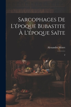 Paperback Sarcophages de l'époque bubastite à l'époque saïte: 2 [French] Book