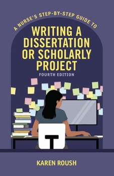 Paperback A Nurse's Step-By-Step Guide to Writing A Dissertation or Scholarly Project, Fourth Ed. Edition Book