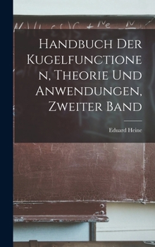 Hardcover Handbuch Der Kugelfunctionen, Theorie Und Anwendungen, Zweiter Band [German] Book