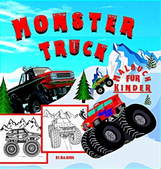 Monster Truck Malbuch für Kinder: Mit 50 Modellen von Monster Trucks ist dieses Buch ein schönes Geschenk für Kinder von 4 bis 12 Jahren Malbuch mit ... für Jungen und Mädchen