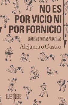 Paperback No es por vicio ni por fornicio: Uranismo y otras parafilias [Spanish] Book