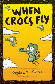 Paperback When Crocs Fly, 4: A Pearls Before Swine Collection Book