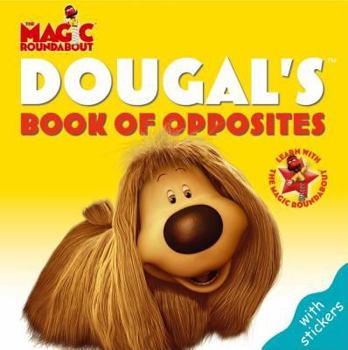 Paperback Dougal's Book of Opposites (Magic Roundabout) Book