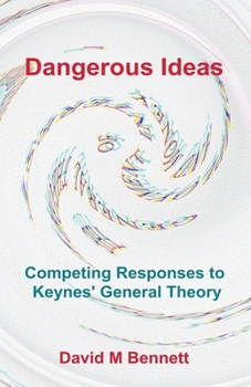 Paperback Dangerous Ideas: Competing Responses to Keynes' General Theory Book