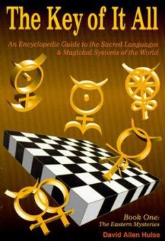 Paperback The Key of It All-Book I: An Encyclopedic Guide to the Sacred Languages & Magical Systems of the World Book