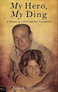 Paperback My Hero, My Ding: A Memoir of a Girl and Her Grandfather Book