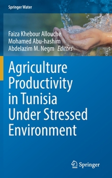 Hardcover Agriculture Productivity in Tunisia Under Stressed Environment Book