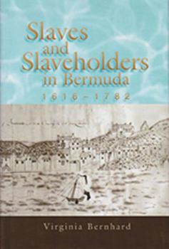 Paperback Slaves and Slaveholders in Bermuda, 1616-1782 Book