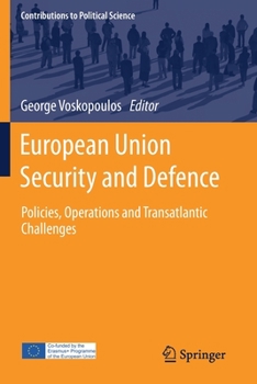 Paperback European Union Security and Defence: Policies, Operations and Transatlantic Challenges Book