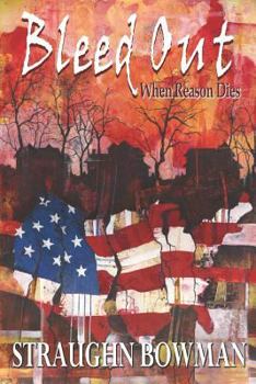 Paperback Bleed Out: When Reason Dies Book