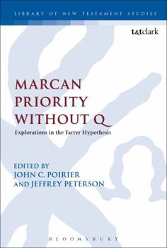 Paperback Marcan Priority Without Q: Explorations in the Farrer Hypothesis Book