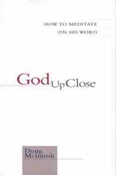 Paperback God Up Close: How to Meditate on His Word Book