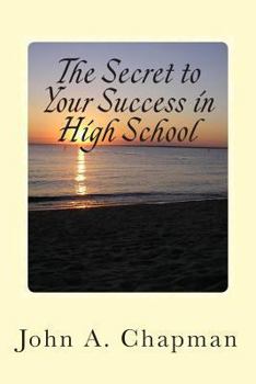 Paperback The Secret to Your Success in High School Book