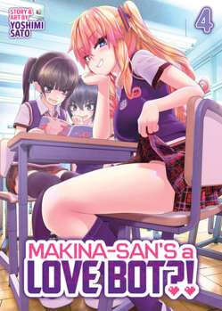 Paperback Makina-San's a Love Bot?! Vol. 4 Book