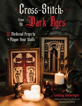 Paperback Cross Stitch from the Dark Ages: 25 Medieval Projects to Plague Your Walls Book