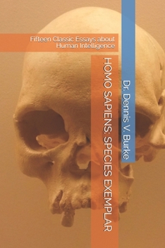 Paperback Homo Sapiens: SPECIES EXEMPLAR: Fifteen Classic Essays about Human Intelligence Book