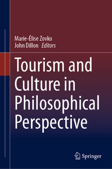 Hardcover Tourism and Culture in Philosophical Perspective Book