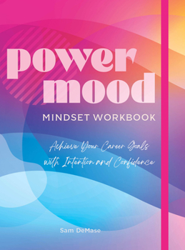 Paperback Power Mood Mindset Workbook: Achieve Your Career Goals with Intention and Confidence Book
