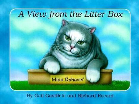 Paperback A View from the Litter Box: A Guide to Life from Miss Behavin' Book