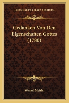 Paperback Gedanken Von Den Eigenschaften Gottes (1780) [German] Book