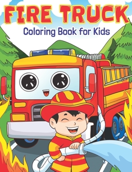 Paperback Fire Truck Coloring Book for Kids: Super Fun Fire Engine Trucks All Children Will Love! Book