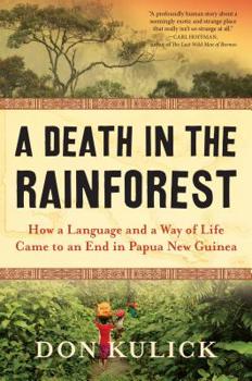 Hardcover A Death in the Rainforest: How a Language and a Way of Life Came to an End in Papua New Guinea Book