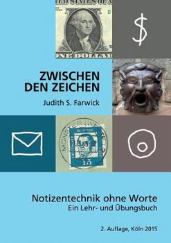 Paperback Zwischen den Zeichen: Notizentechnik ohne Worte. Ein Lehr- und Übungsbuch [German] Book